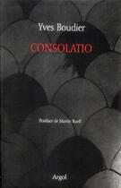 Couverture du livre « Consolatio » de Yves Boudier aux éditions Argol
