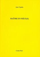 Couverture du livre « Maître en pièce(s) » de Jules Vipaldo aux éditions Contre-pied