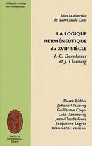 Couverture du livre « La logique herméneutique du XVII siècle » de Jean-Claude Gens aux éditions Le Cercle Hermeneutique