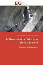 Couverture du livre « La fiscalite et la reduction de la pauvrete - etudes de cas madagascar » de Rasolomanana H N O. aux éditions Editions Universitaires Europeennes