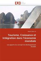 Couverture du livre « Tourisme, croissance et integration dans l'economie mondiale » de Vu Manh Chien aux éditions Editions Universitaires Europeennes