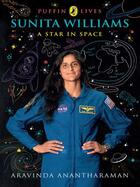 Couverture du livre « Sunita Williams: A Star in Space » de Anantharaman Aravinda aux éditions Penguin Books Ltd Digital