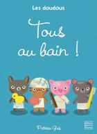 Couverture du livre « Tous au bain ! » de Patricia Geis et Catherine Hellier aux éditions Quatre Fleuves