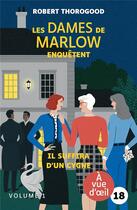 Couverture du livre « Les dames de Marlow enquêtent Tome 2 : il suffira d'un cygne » de Robert Thorogood aux éditions A Vue D'oeil