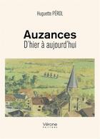 Couverture du livre « Auzances ; d'hier à aujourd'hui » de Huguette Perol aux éditions Verone