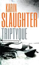 Couverture du livre « Triptyque » de Karin Slaughter aux éditions Harpercollins