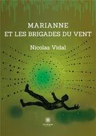 Couverture du livre « Marianne et les brigades du vent » de Nicolas Vidal aux éditions Le Lys Bleu