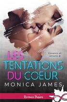Couverture du livre « Ennemis et amants t.2 ; les tentations du coeur » de Monica James aux éditions Collection Infinity