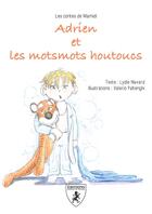 Couverture du livre « Adrien et les motsmots houtoucs » de Lydie Navard aux éditions Hugues De Chivre