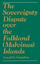 Couverture du livre « The Sovereignty Dispute Over the Falkland (Malvinas) Islands » de Gustafson Lowell S aux éditions Oxford University Press Usa