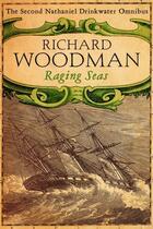 Couverture du livre « Raging Seas: Nathaniel Drinkwater Omnibus 2 » de Woodman Richard aux éditions Little Brown Book Group Digital
