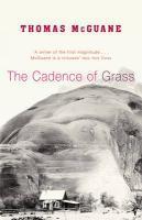 Couverture du livre « The Cadence Of Grass » de Thomas Mcguane aux éditions Random House Digital