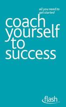 Couverture du livre « Coach Yourself to Success: Flash » de Archer Jeff aux éditions Hodder Education Digital