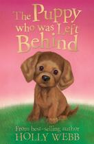 Couverture du livre « The Puppy who was Left Behind » de Holly Webb aux éditions Stripes Publishing