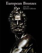 Couverture du livre « European bronzes from the quentin collection » de Leithe-Jasper M. aux éditions Acc Art Books