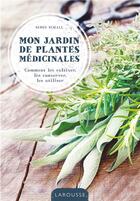 Couverture du livre « Mon jardin de plantes médicinales » de Serge Schall aux éditions Larousse