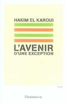 Couverture du livre « L'avenir d'une exception » de Hakim El Karoui aux éditions Flammarion