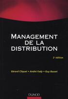 Couverture du livre « Management de la distribution (2e édition) » de Andre Fady et Gerard Cliquet et Guy Basset aux éditions Dunod