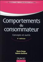 Couverture du livre « Comportements du consommateur ; concepts et outils (4e édition) » de Valerie Guillard et Denis Darpy aux éditions Dunod