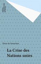 Couverture du livre « Crise des nations unies » de Senarclens aux éditions Puf