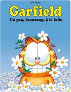 Couverture du livre « Garfield Tome 47 : un peu, beaucoup, à la folie » de Jim Davis aux éditions Dargaud