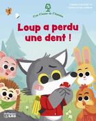 Couverture du livre « C'est l'heure de l'histoire : Loup a perdu une dent ! » de Carine Iken-Fiacchetti aux éditions Lito