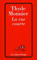 Couverture du livre « La rue courte » de Thyde Monnier aux éditions Grasset Et Fasquelle