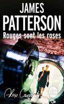 Couverture du livre « Rouges sont les roses » de James Patterson aux éditions Le Livre De Poche