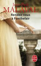 Couverture du livre « Les noces de soie Tome 3 ; rendez-vous à Fontbelair » de Jean-Paul Malaval aux éditions Le Livre De Poche