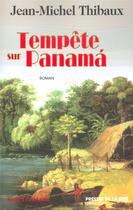 Couverture du livre « Tempête sur Panama » de Jean-Michel Thibaux aux éditions Presses De La Cite