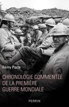 Couverture du livre « Chronologie commentée de la première guerre mondiale » de Remy Porte aux éditions Perrin