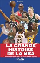 Couverture du livre « La grande histoire de la NBA » de Benoit Labis aux éditions Solar