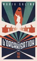 Couverture du livre « L'organisation » de Maria Galina aux éditions 10/18