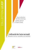 Couverture du livre « L'efficacité de l'acte normatif » de Hammje/Janicot/Nadal aux éditions Lejep