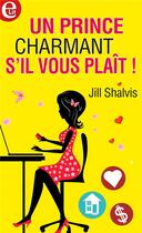 Couverture du livre « Un prince charmant, s'il vous plaît ! » de Jill Shalvis aux éditions Harlequin