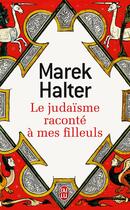 Couverture du livre « Le judaïsme raconté à mes filleuls » de Marek Halter aux éditions J'ai Lu