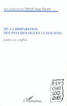 Couverture du livre « De la disparition des psychologues cliniciens - luttes et conflits » de Patrick-Ange Raoult aux éditions Editions L'harmattan