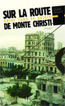 Couverture du livre « Sur la route de monte christi ; adios Cuba te quiero » de Mikael Remond aux éditions Editions L'harmattan