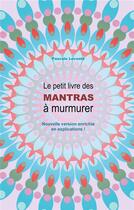 Couverture du livre « Le petit livre des mantras à murmurer 2 : version enrichie d'explications ! » de Pascale Leconte aux éditions Books On Demand