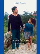 Couverture du livre « Iannis Xenakis : un père bouleversant » de Makhi Xenakis aux éditions Actes Sud