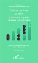 Couverture du livre « Le livre poétique El Athir ; analectes de la poésie omanaise contemporaine » de Abderrazak El Rabei et Tayeb Ould Aroussi aux éditions Editions L'harmattan