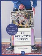 Couverture du livre « Le détective des sons » de Luisa Etxenike aux éditions Naive