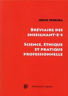 Couverture du livre « Bréviaire de l'enseignant ; éthique, science et pratique professionnelle » de Irene Pereira aux éditions Croquant