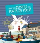 Couverture du livre « Les p'tits secrets des ports de pêche » de Veronique Hermouet et Luc Turlan aux éditions Geste