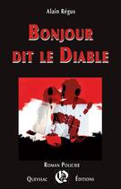 Couverture du livre « Bonjour dit le diable » de Alain Regus aux éditions Hugues De Queyssac