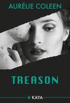 Couverture du livre « Treason » de Aurelie Coleen aux éditions Kaya