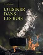 Couverture du livre « Cuisiner dans les bois » de Erwan Balanca aux éditions Eugen Ulmer