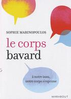 Couverture du livre « Le corps bavard » de Sophie Marinopoulos aux éditions Marabout