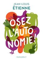 Couverture du livre « Osez l'autonomie ! » de Jean-Louis Etienne aux éditions Marabout