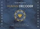 Couverture du livre « Human décoder : 70 cartes et un livre pour améliorer votre intelligence relationnelle » de Anne-Flore Cabouat et Elodie Mielczareck aux éditions Courrier Du Livre